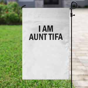 Funny I Am Aunt Tifa Garden Flag Sarcastic Political Satire Minimalist TS02 Print Your Wear