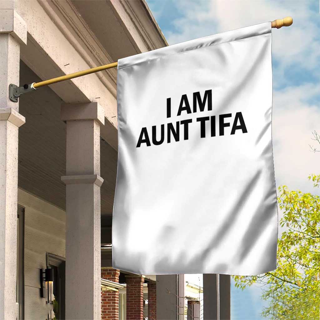 Funny I Am Aunt Tifa Garden Flag Sarcastic Political Satire Minimalist TS02 Print Your Wear