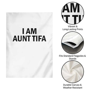 Funny I Am Aunt Tifa Garden Flag Sarcastic Political Satire Minimalist TS02 Print Your Wear