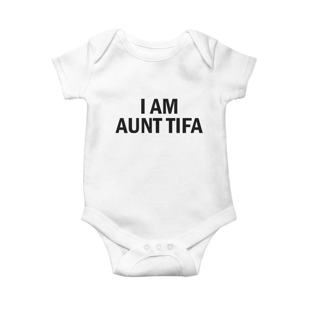 Funny I Am Aunt Tifa Baby Onesie Sarcastic Political Satire Minimalist TS02 White Print Your Wear