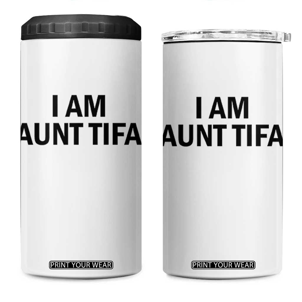 Funny I Am Aunt Tifa 4 in 1 Can Cooler Tumbler Sarcastic Political Satire Minimalist TS02 One Size: 16 oz White Print Your Wear
