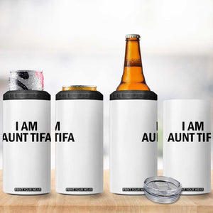 Funny I Am Aunt Tifa 4 in 1 Can Cooler Tumbler Sarcastic Political Satire Minimalist TS02 Print Your Wear