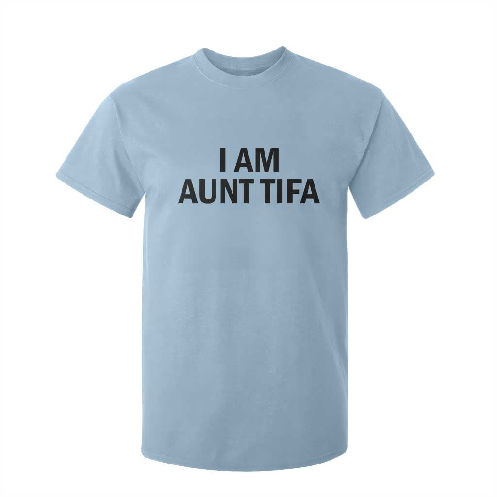 Funny I Am Aunt Tifa T Shirt For Kid Sarcastic Political Satire Minimalist TS02 Light Blue Print Your Wear