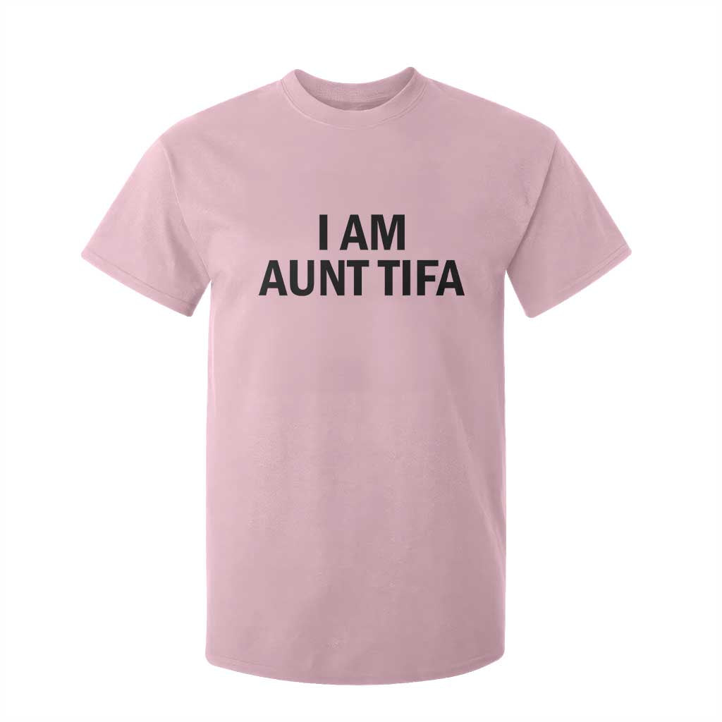 Funny I Am Aunt Tifa T Shirt For Kid Sarcastic Political Satire Minimalist TS02 Light Pink Print Your Wear