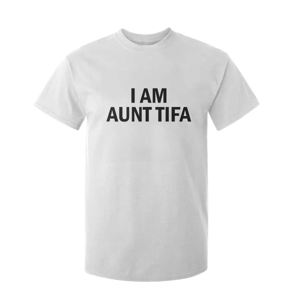 Funny I Am Aunt Tifa T Shirt For Kid Sarcastic Political Satire Minimalist TS02 White Print Your Wear