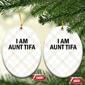 Funny I Am Aunt Tifa Ceramic Ornament Sarcastic Political Satire Minimalist TS02 Print Your Wear