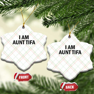 Funny I Am Aunt Tifa Ceramic Ornament Sarcastic Political Satire Minimalist TS02 Print Your Wear