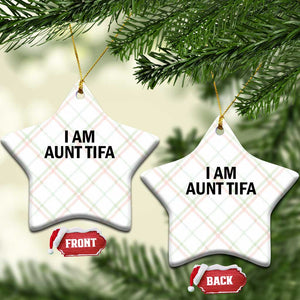 Funny I Am Aunt Tifa Ceramic Ornament Sarcastic Political Satire Minimalist TS02 Print Your Wear