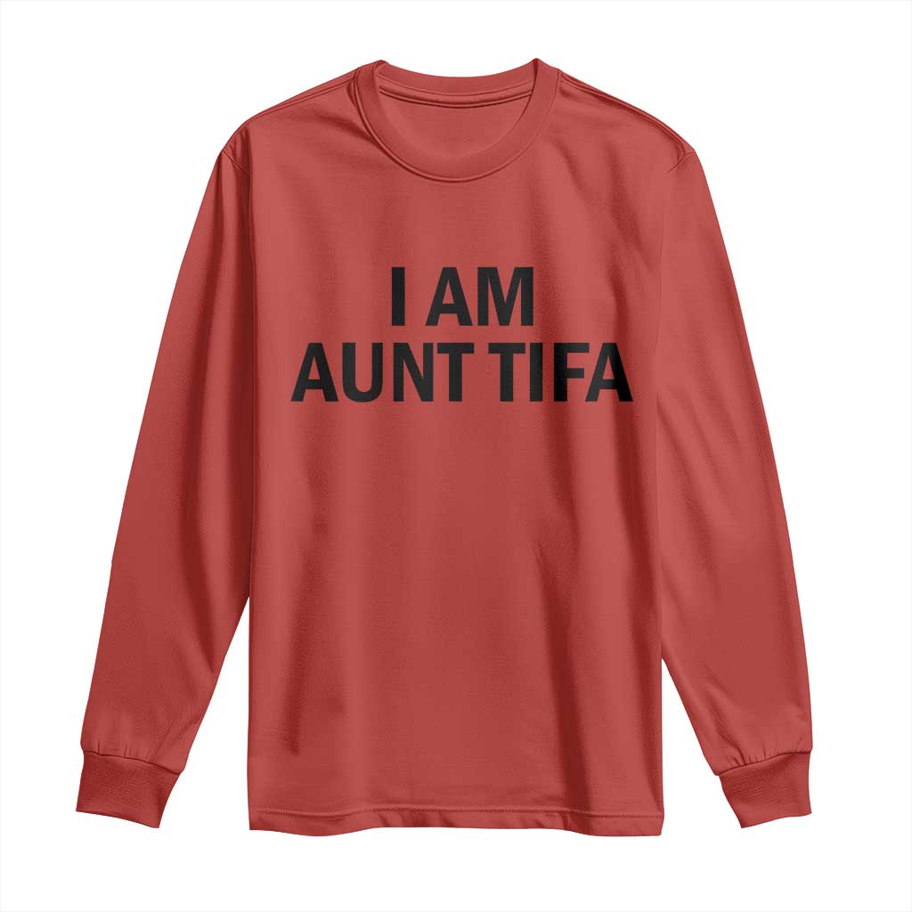 Funny I Am Aunt Tifa Long Sleeve Shirt Sarcastic Political Satire Minimalist TS02 Red Print Your Wear