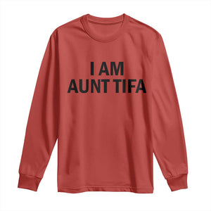 Funny I Am Aunt Tifa Long Sleeve Shirt Sarcastic Political Satire Minimalist TS02 Red Print Your Wear