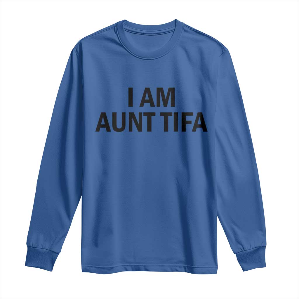 Funny I Am Aunt Tifa Long Sleeve Shirt Sarcastic Political Satire Minimalist TS02 Royal Blue Print Your Wear