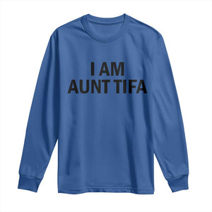 Funny I Am Aunt Tifa Long Sleeve Shirt Sarcastic Political Satire Minimalist TS02 Royal Blue Print Your Wear