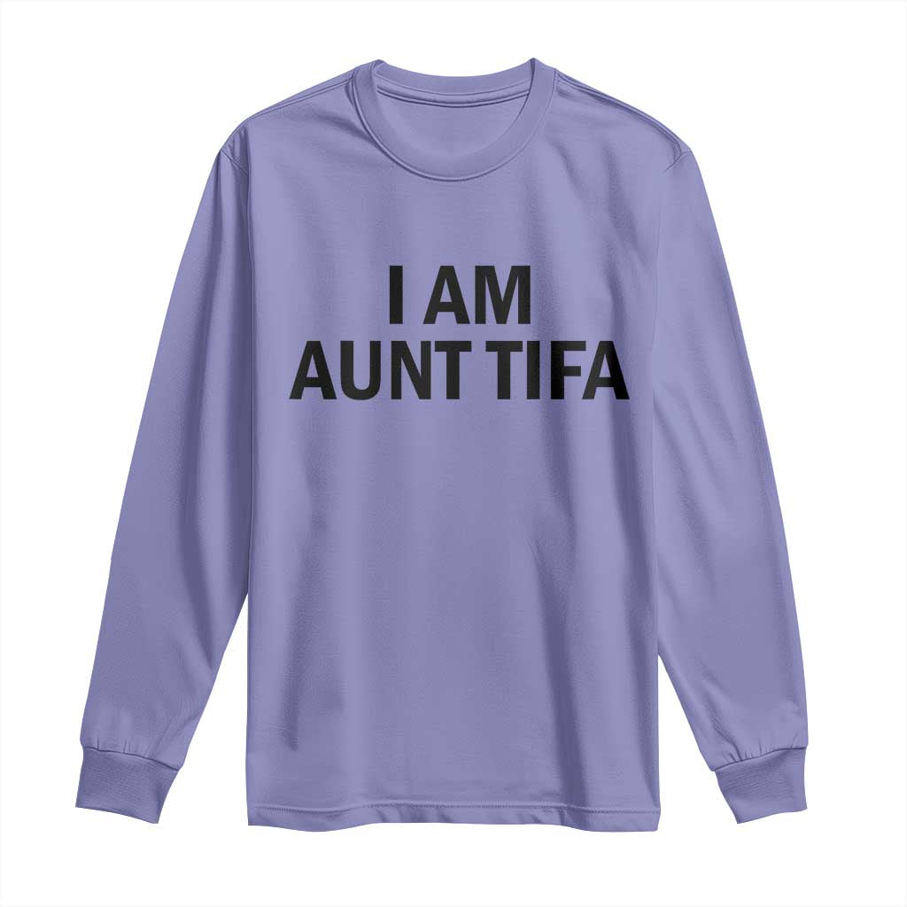 Funny I Am Aunt Tifa Long Sleeve Shirt Sarcastic Political Satire Minimalist TS02 Violet Print Your Wear
