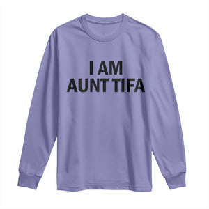 Funny I Am Aunt Tifa Long Sleeve Shirt Sarcastic Political Satire Minimalist TS02 Violet Print Your Wear