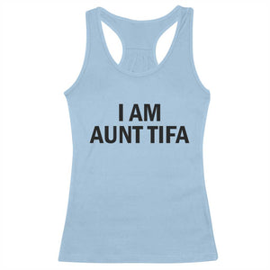 Funny I Am Aunt Tifa Racerback Tank Top Sarcastic Political Satire Minimalist TS02 Light Blue Print Your Wear