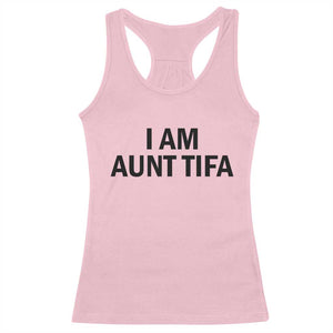 Funny I Am Aunt Tifa Racerback Tank Top Sarcastic Political Satire Minimalist TS02 Light Pink Print Your Wear
