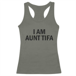 Funny I Am Aunt Tifa Racerback Tank Top Sarcastic Political Satire Minimalist TS02 Military Green Print Your Wear