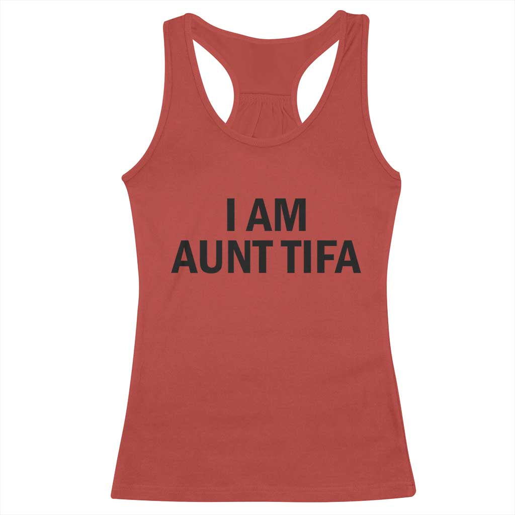 Funny I Am Aunt Tifa Racerback Tank Top Sarcastic Political Satire Minimalist TS02 Red Print Your Wear