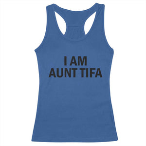 Funny I Am Aunt Tifa Racerback Tank Top Sarcastic Political Satire Minimalist TS02 Royal Blue Print Your Wear