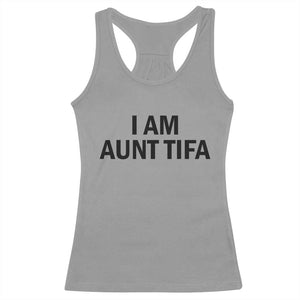 Funny I Am Aunt Tifa Racerback Tank Top Sarcastic Political Satire Minimalist TS02 Sport Gray Print Your Wear