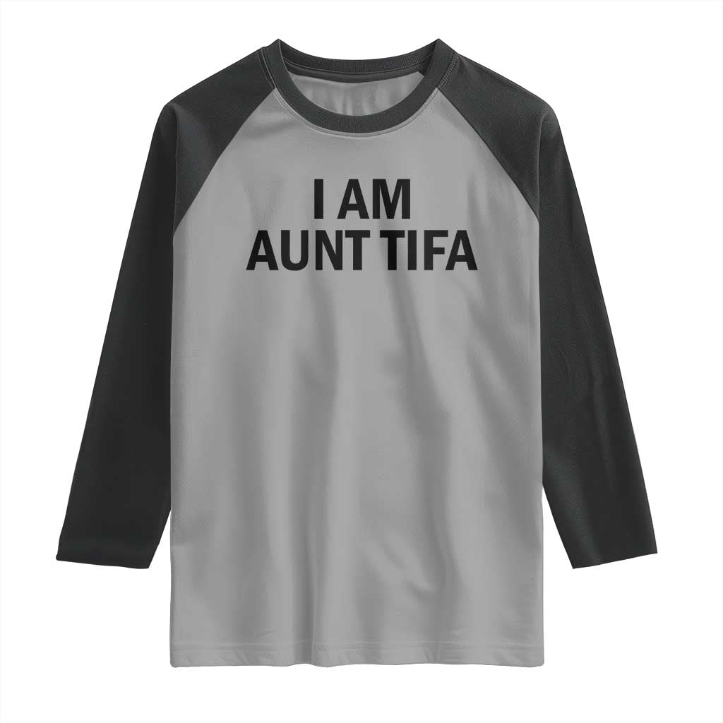 Funny I Am Aunt Tifa Raglan Shirt Sarcastic Political Satire Minimalist TS02 Sport Gray Black Print Your Wear