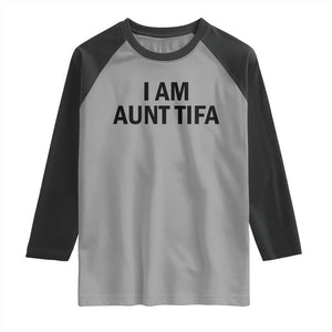 Funny I Am Aunt Tifa Raglan Shirt Sarcastic Political Satire Minimalist TS02 Sport Gray Black Print Your Wear