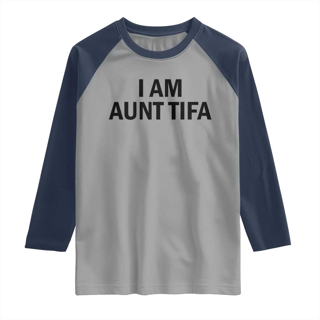 Funny I Am Aunt Tifa Raglan Shirt Sarcastic Political Satire Minimalist TS02 Sport Gray Navy Print Your Wear