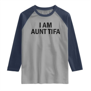 Funny I Am Aunt Tifa Raglan Shirt Sarcastic Political Satire Minimalist TS02 Sport Gray Navy Print Your Wear