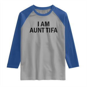 Funny I Am Aunt Tifa Raglan Shirt Sarcastic Political Satire Minimalist TS02 Sport Gray Royal Print Your Wear
