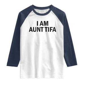 Funny I Am Aunt Tifa Raglan Shirt Sarcastic Political Satire Minimalist TS02 White Navy Print Your Wear