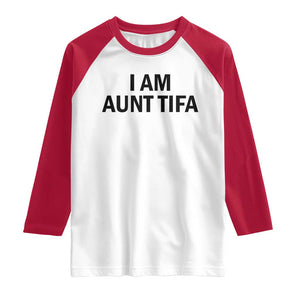 Funny I Am Aunt Tifa Raglan Shirt Sarcastic Political Satire Minimalist TS02 White Red Print Your Wear