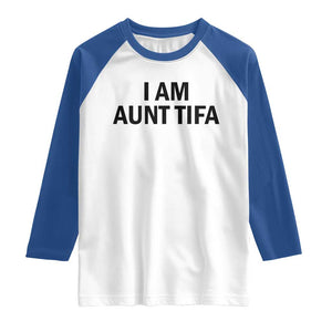 Funny I Am Aunt Tifa Raglan Shirt Sarcastic Political Satire Minimalist TS02 White Royal Print Your Wear