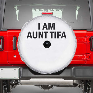 Funny I Am Aunt Tifa Spare Tire Cover Sarcastic Political Satire Minimalist TS02 White Print Your Wear