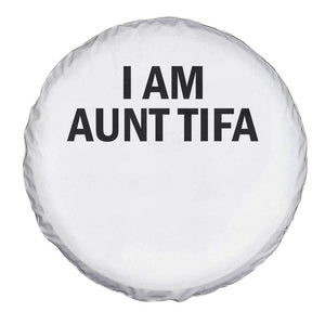 Funny I Am Aunt Tifa Spare Tire Cover Sarcastic Political Satire Minimalist TS02 Print Your Wear