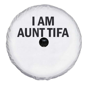 Funny I Am Aunt Tifa Spare Tire Cover Sarcastic Political Satire Minimalist TS02 Print Your Wear