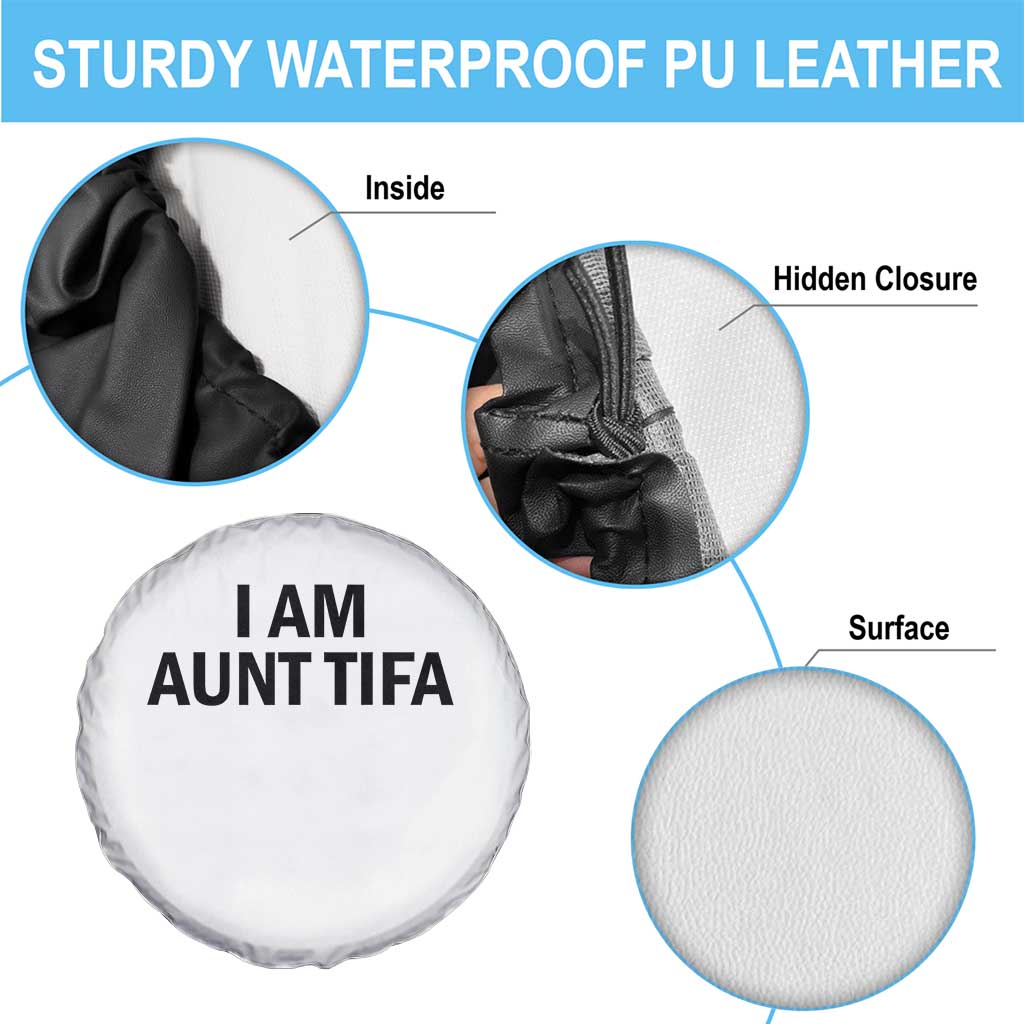 Funny I Am Aunt Tifa Spare Tire Cover Sarcastic Political Satire Minimalist TS02 Print Your Wear