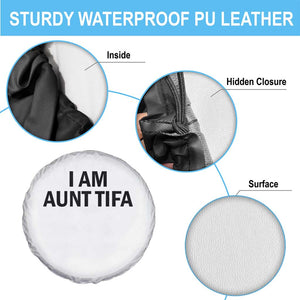 Funny I Am Aunt Tifa Spare Tire Cover Sarcastic Political Satire Minimalist TS02 Print Your Wear