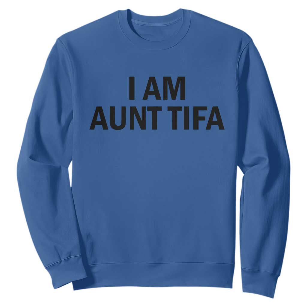 Funny I Am Aunt Tifa Sweatshirt Sarcastic Political Satire Minimalist TS02 Royal Blue Print Your Wear