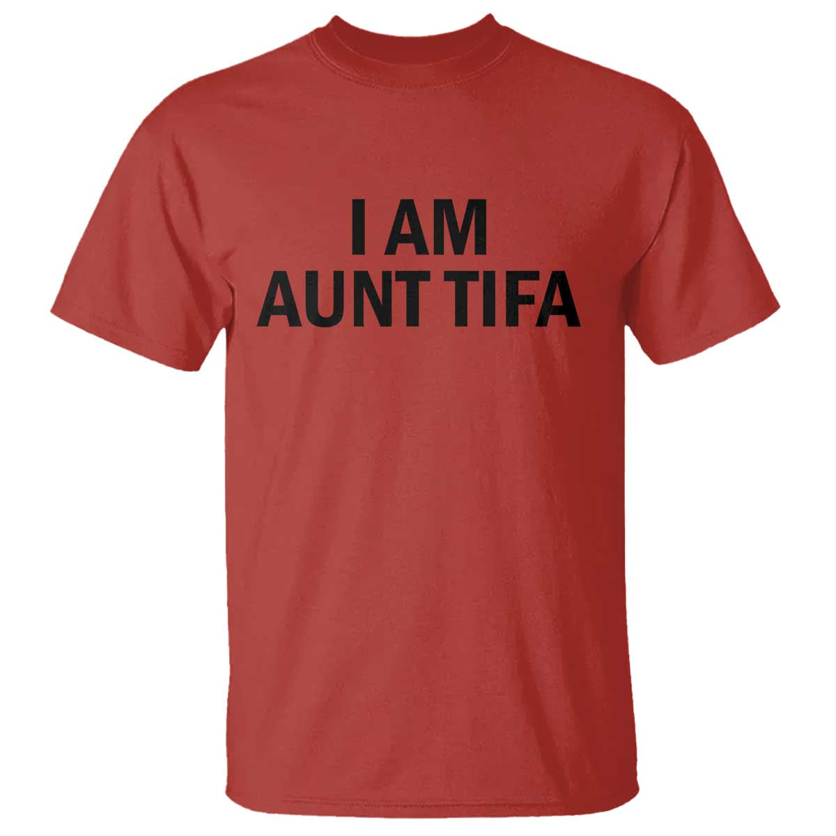 Funny I Am Aunt Tifa T Shirt Sarcastic Political Satire Minimalist TS02 Red Print Your Wear