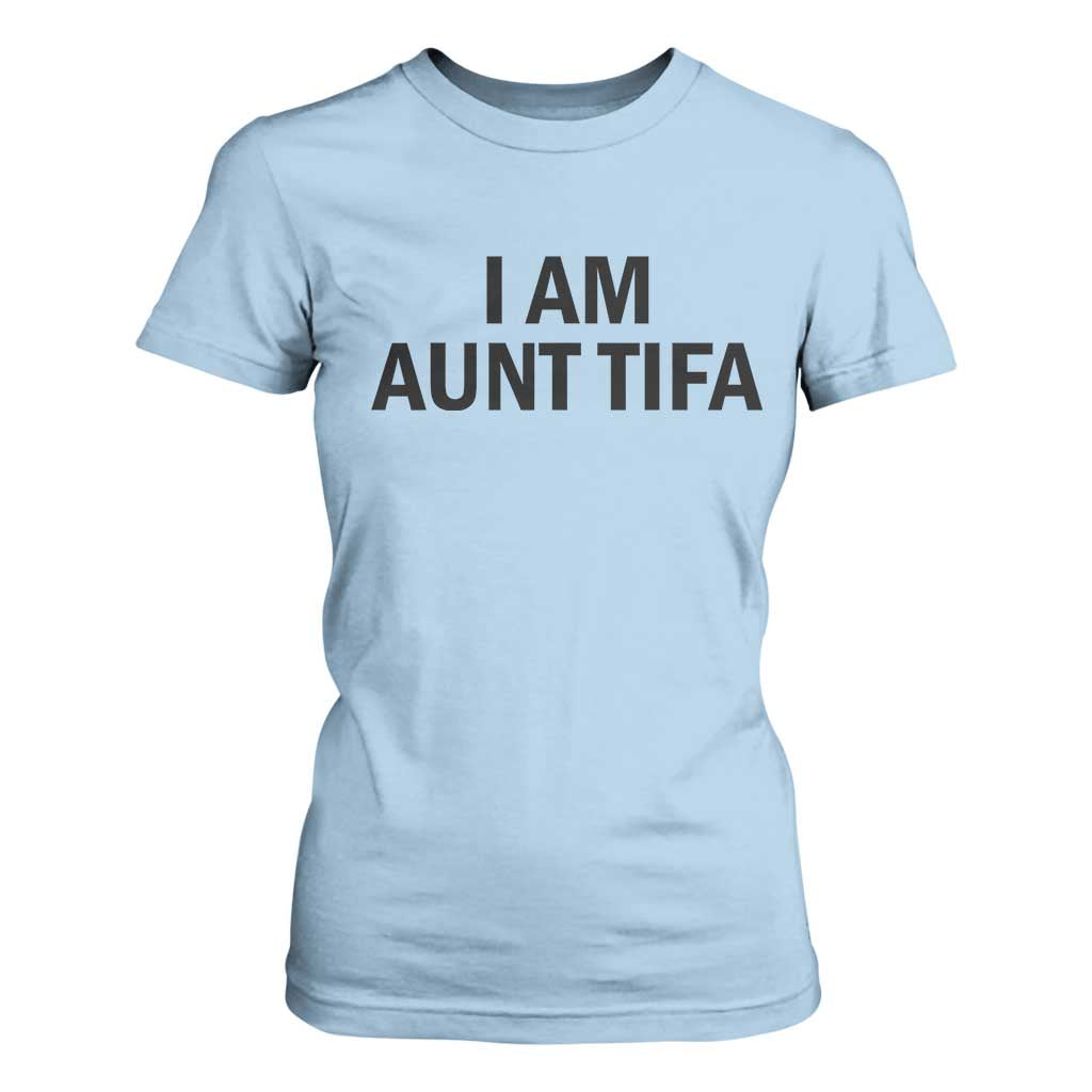 Funny I Am Aunt Tifa T Shirt For Women Sarcastic Political Satire Minimalist TS02 Light Blue Print Your Wear