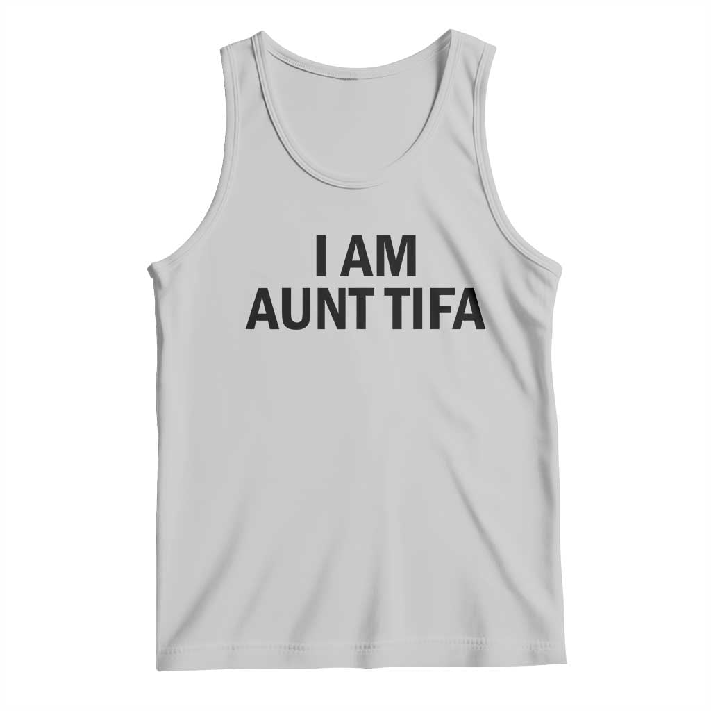 Funny I Am Aunt Tifa Tank Top Sarcastic Political Satire Minimalist TS02 Ash Print Your Wear