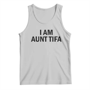Funny I Am Aunt Tifa Tank Top Sarcastic Political Satire Minimalist TS02 Ash Print Your Wear
