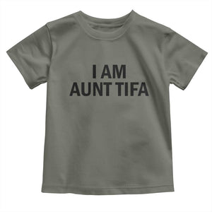 Funny I Am Aunt Tifa Toddler T Shirt Sarcastic Political Satire Minimalist TS02 Military Green Print Your Wear