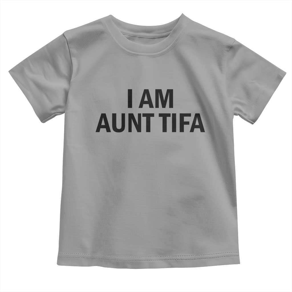 Funny I Am Aunt Tifa Toddler T Shirt Sarcastic Political Satire Minimalist TS02 Sport Gray Print Your Wear