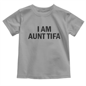 Funny I Am Aunt Tifa Toddler T Shirt Sarcastic Political Satire Minimalist TS02 Sport Gray Print Your Wear