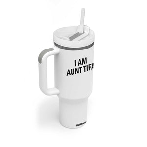 Funny I Am Aunt Tifa Tumbler With Handle Sarcastic Political Satire Minimalist TS02 Print Your Wear
