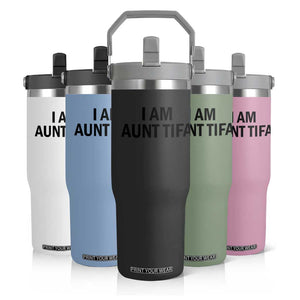 Funny I Am Aunt Tifa Flip Straw Tumbler Sarcastic Political Satire Minimalist TS02 Print Your Wear