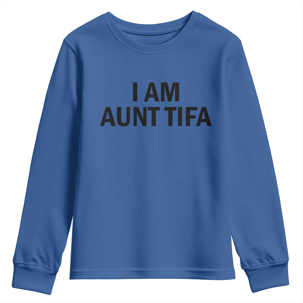 Funny I Am Aunt Tifa Youth Sweatshirt Sarcastic Political Satire Minimalist TS02 Royal Blue Print Your Wear