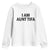 Funny I Am Aunt Tifa Youth Sweatshirt Sarcastic Political Satire Minimalist TS02 White Print Your Wear