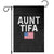 Aunt Tifa Garden Flag Funny Political Sarcasm Patriotic American Flag TS02 Black Print Your Wear